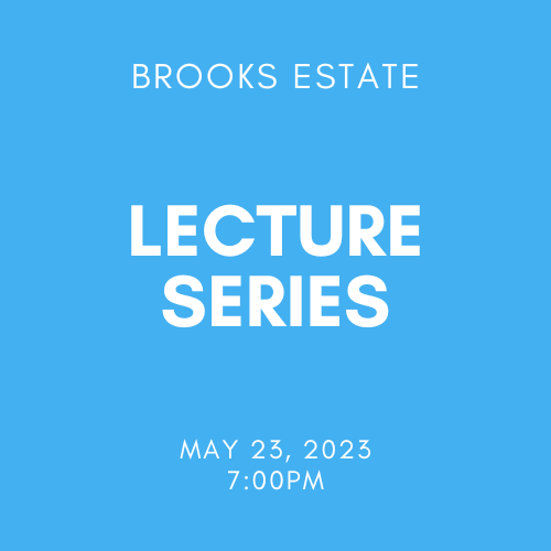 Brooks Estate Lecture Series